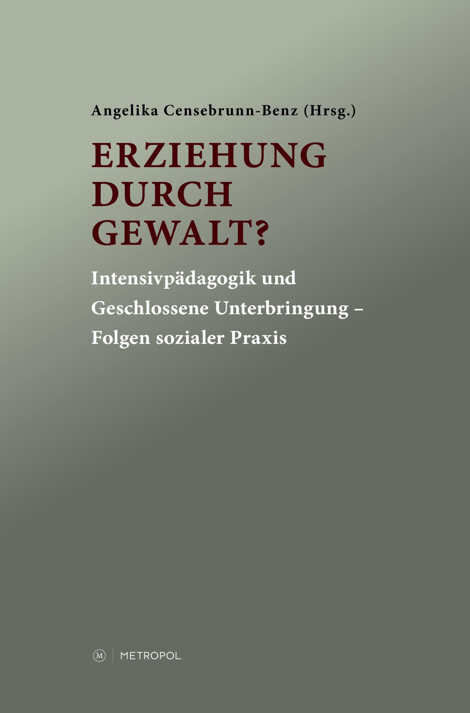 Cover: 9783863317621 | Erziehung durch Gewalt? | Angelika Censebrunn-Benz | Taschenbuch