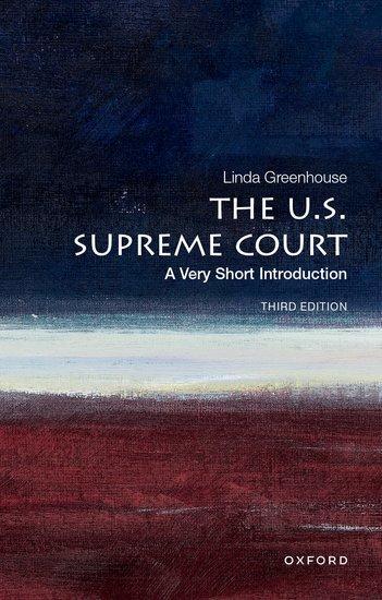 Cover: 9780197689462 | The U.S. Supreme Court | A Very Short Introduction | Linda Greenhouse