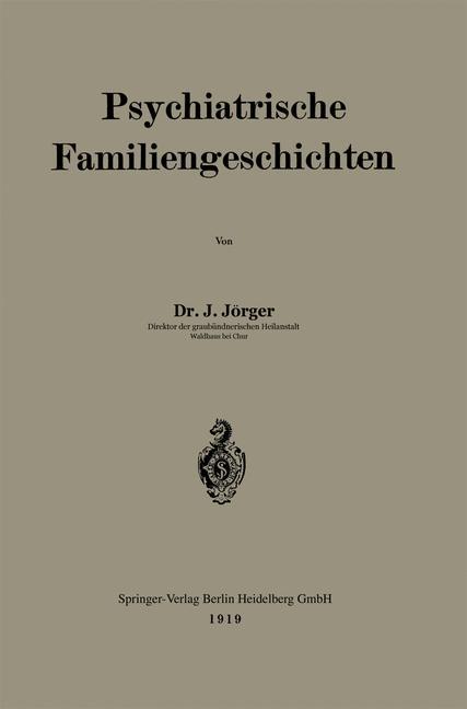 Cover: 9783662421000 | Psychiatrische Familiengeschichten | Johann Josef Jörger | Taschenbuch