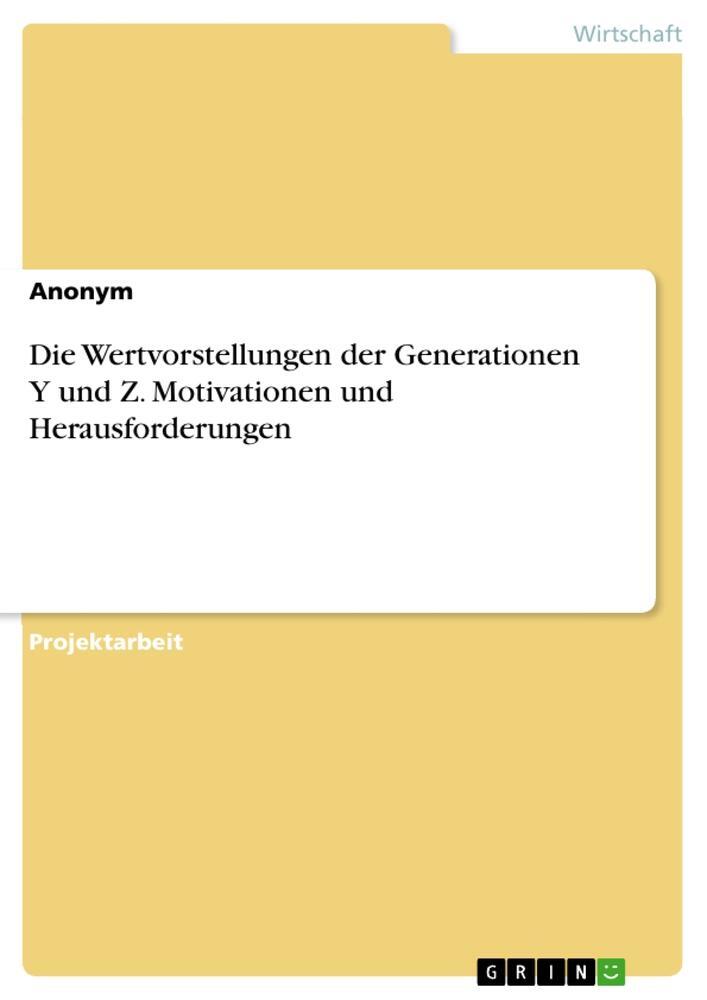 Cover: 9783346993205 | Die Wertvorstellungen der Generationen Y und Z. Motivationen und...