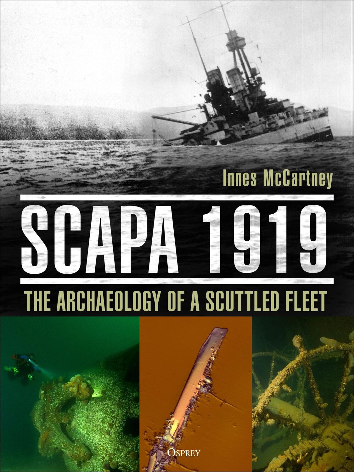 Cover: 9781472828903 | Scapa 1919 | The Archaeology of a Scuttled Fleet | Innes Mccartney