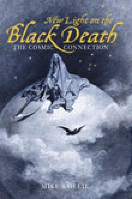 Cover: 9780752435985 | New Light on the Black Death: The Cosmic Connection | Mike Baillie