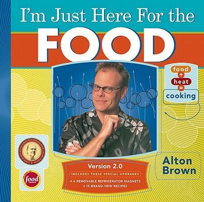 Cover: 9781584795599 | I'm Just Here for the Food: Version 2.0 | Alton Brown | Buch | 2006