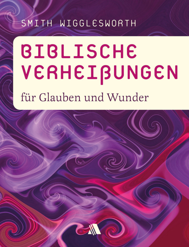 Cover: 9783954590179 | Biblische Verheißungen für Glauben und Wunder | Smith Wigglesworth