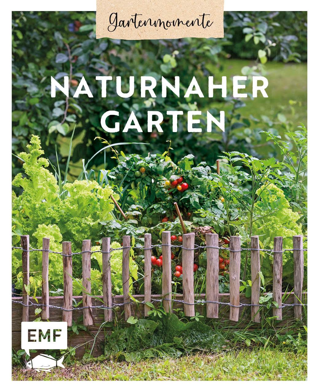 Cover: 9783745925586 | Gartenmomente: Naturnaher Garten | Edition Michael Fischer | Buch