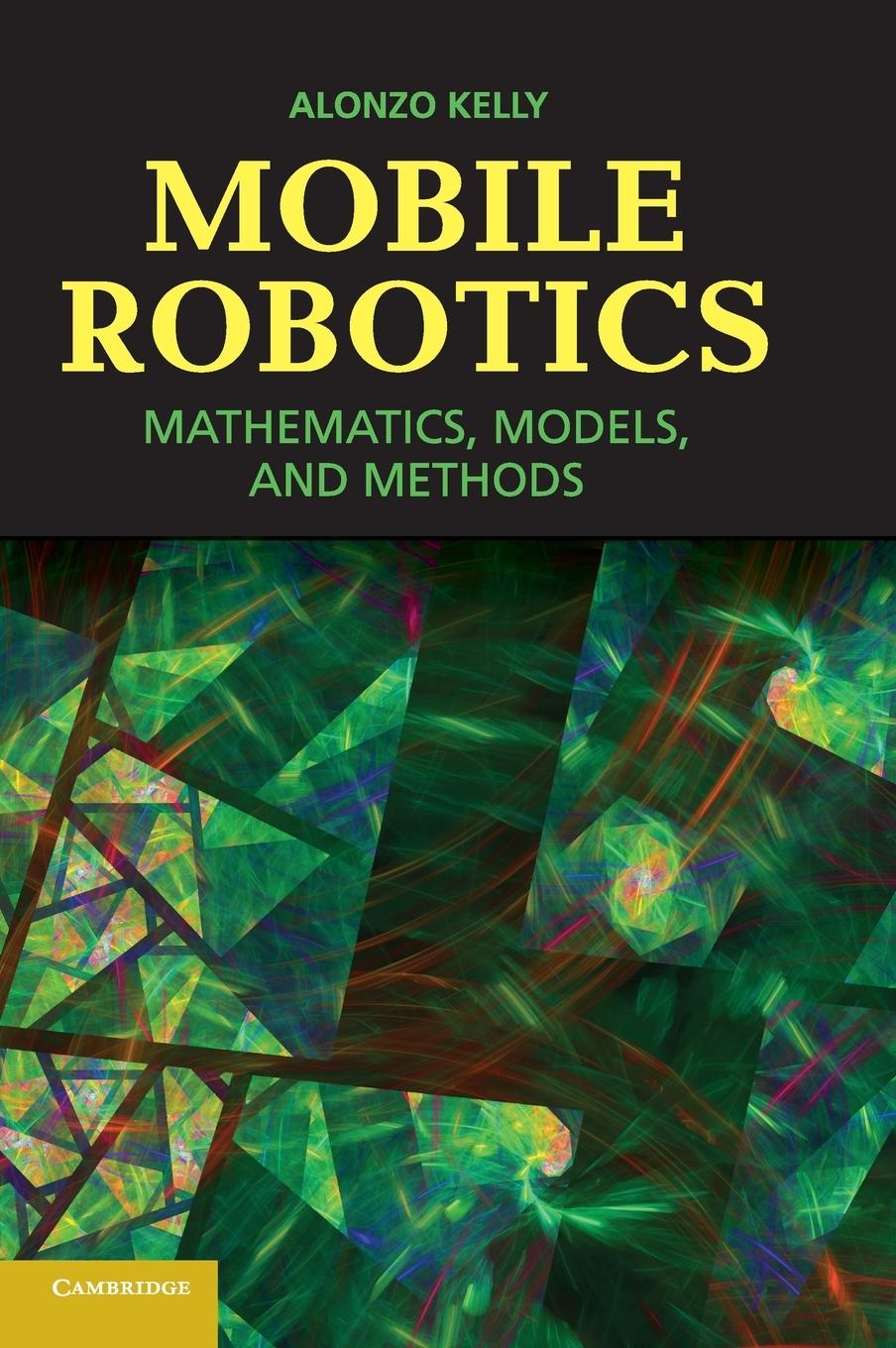 Cover: 9781107031159 | Mobile Robotics | Alonzo Kelly | Buch | HC gerader Rücken kaschiert