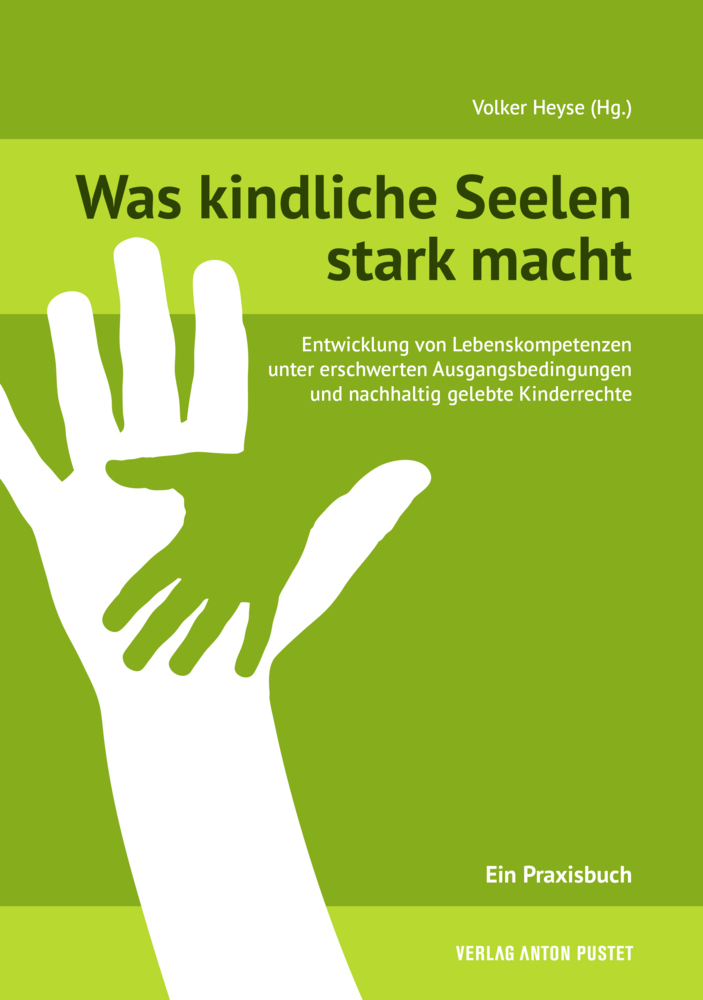 Cover: 9783702510466 | Was kindliche Seelen stark macht | Volker Heyse | Buch | 319 S. | 2022