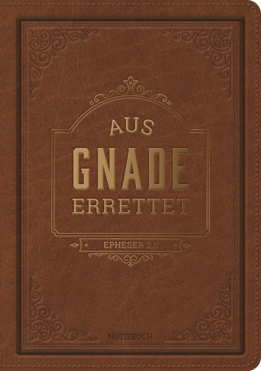 Cover: 9783947978151 | Notizbuch: Aus Gnade errettet | Ein wertvoller Begleiter für jeden Tag