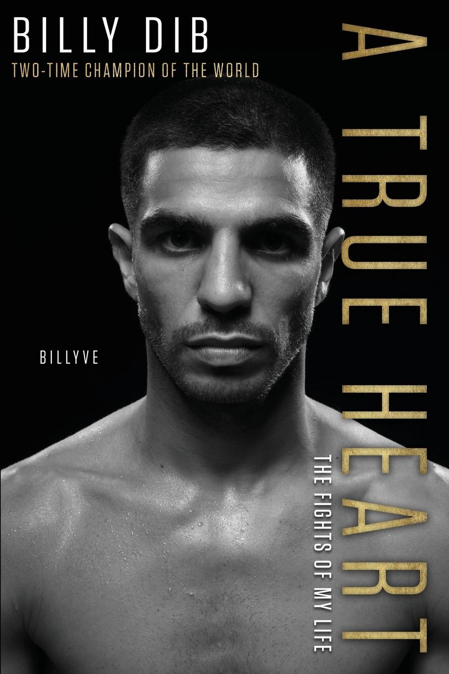 Cover: 9780645725056 | A True Heart | The Fights of My Life | Billy Dib | Taschenbuch | 2023