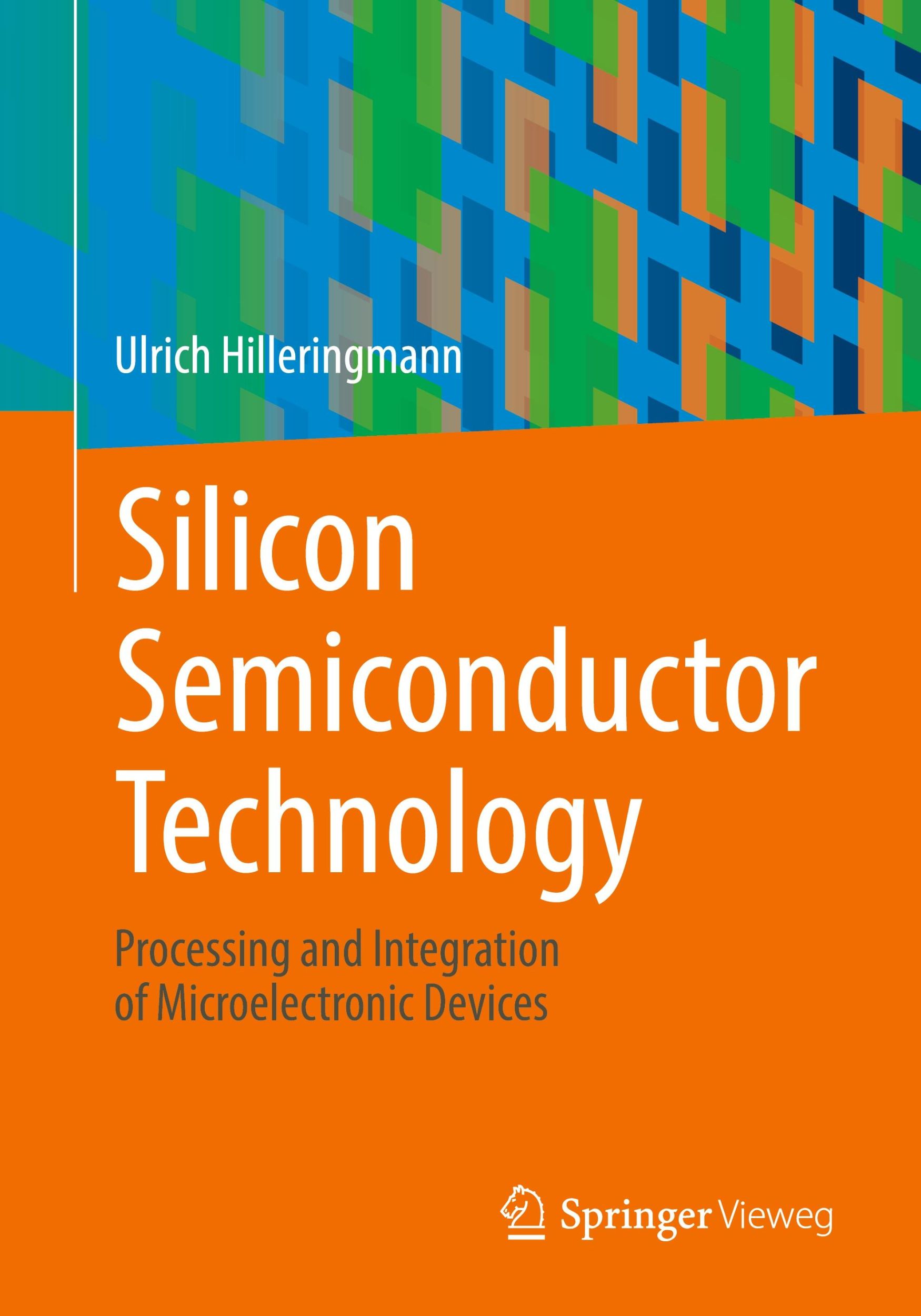 Cover: 9783658410407 | Silicon Semiconductor Technology | Ulrich Hilleringmann | Taschenbuch