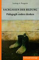 Cover: 9783506769060 | Sackgassen der Bildung | Pädagogik anders denken | Ludwig A Pongratz