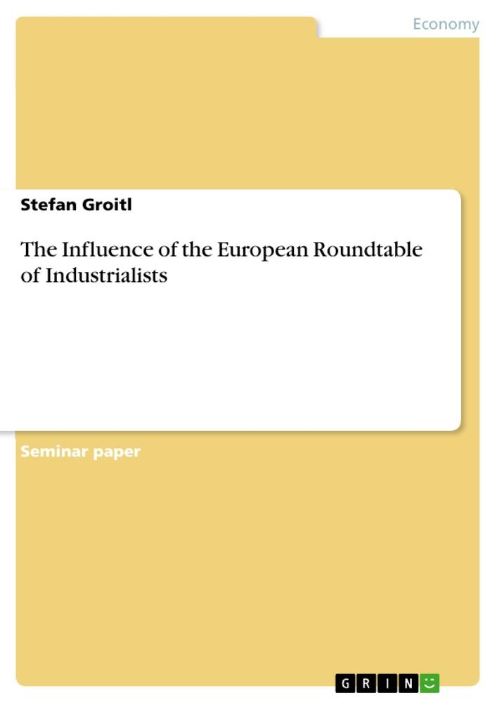 Cover: 9783656193197 | The Influence of the European Roundtable of Industrialists | Groitl