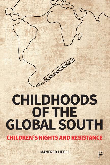 Cover: 9781447370413 | Childhoods of the Global South | Children's Rights and Resistance