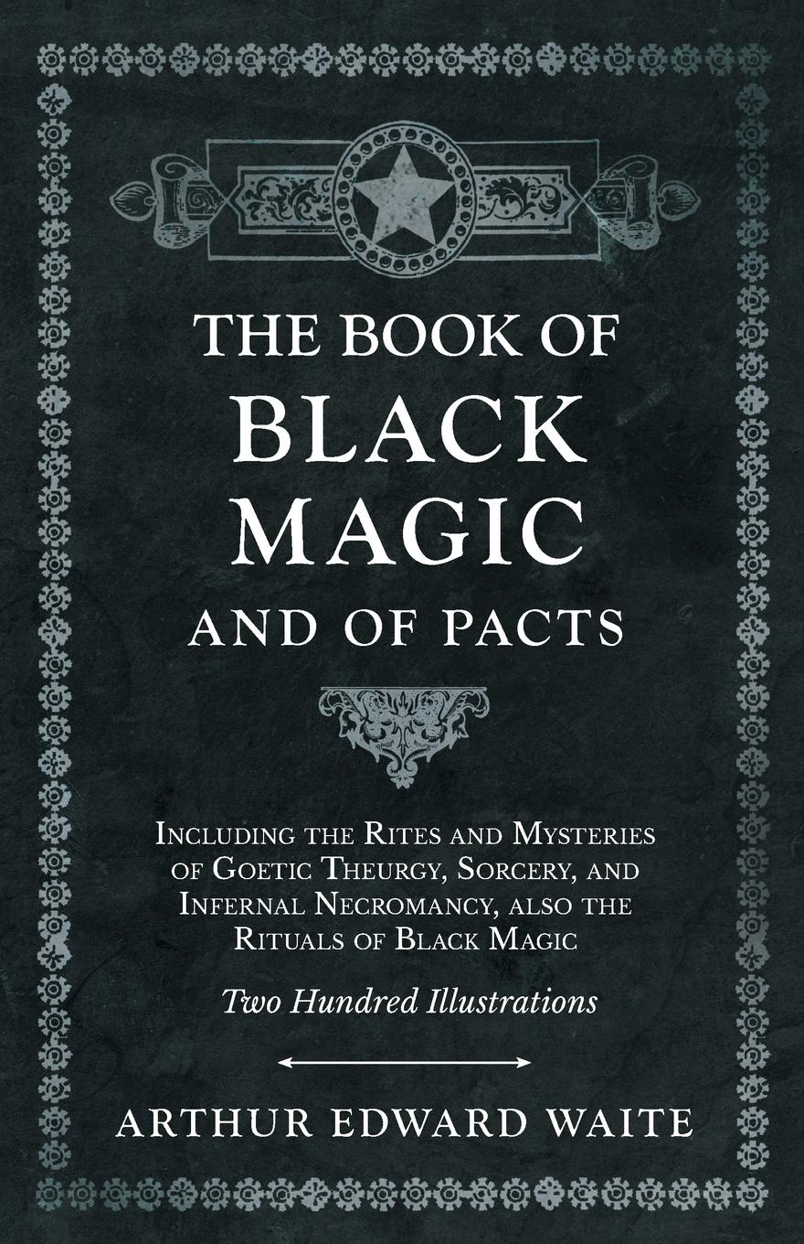 Cover: 9781528709804 | The Book of Black Magic and of Pacts | Arthur Edward Waite | Buch