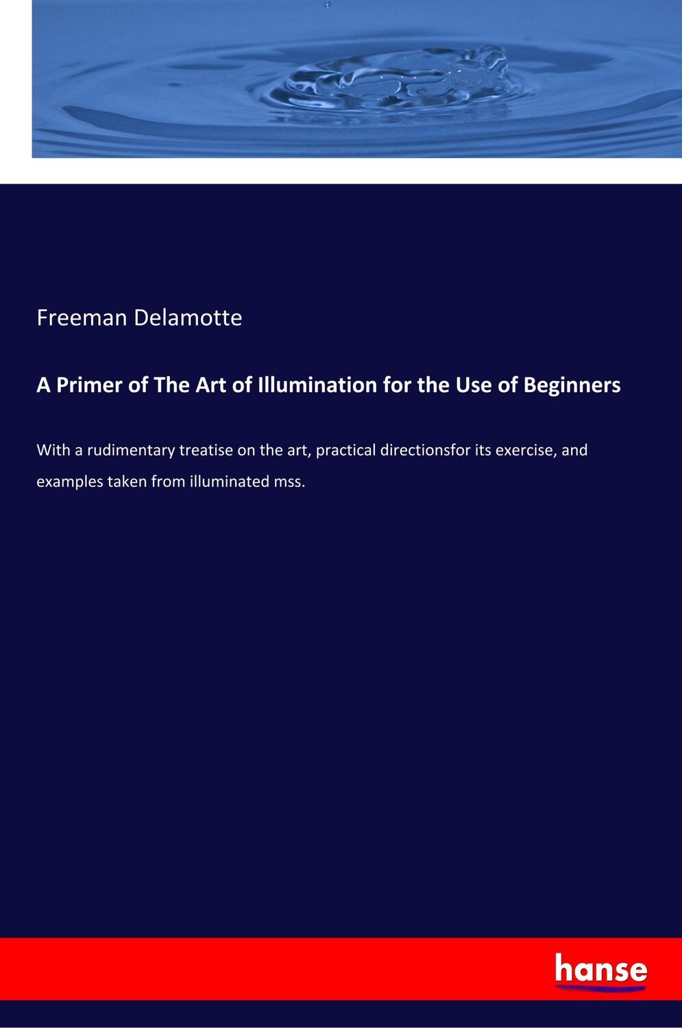 Cover: 9783337625108 | A Primer of The Art of Illumination for the Use of Beginners | Buch