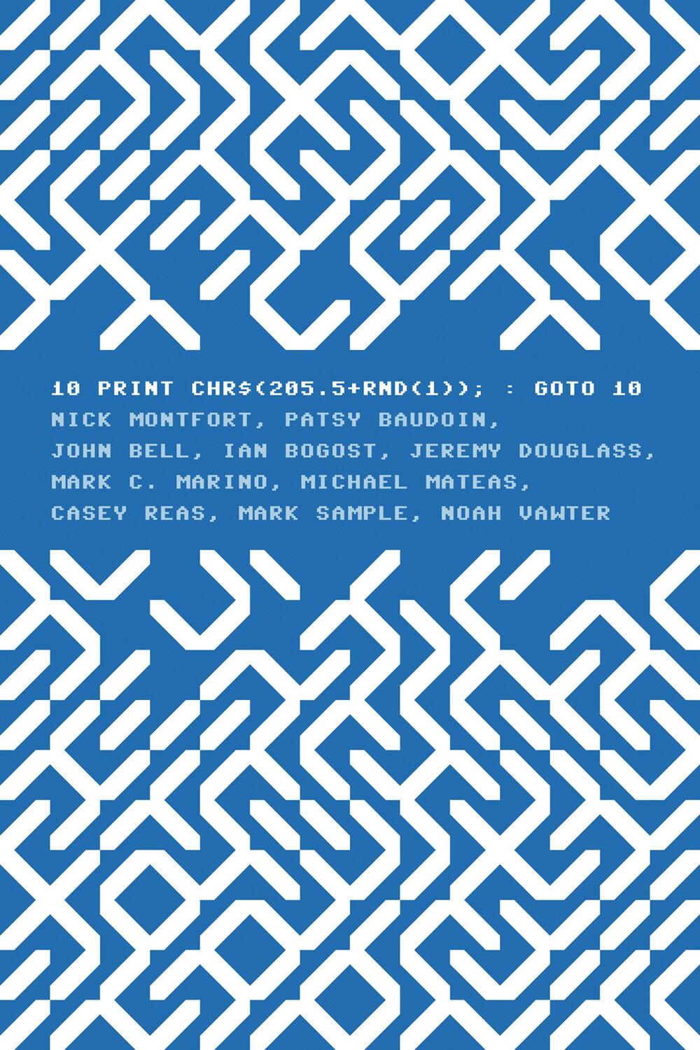 Cover: 9780262526746 | 10 PRINT CHR$(205.5+RND(1)); : GOTO 10 | Nick Montfort (u. a.) | Buch