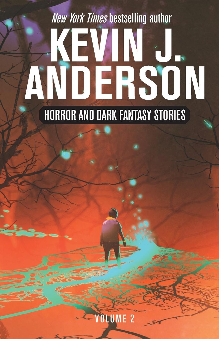 Cover: 9781680577181 | Horror and Dark Fantasy Stories Volume 2 | Kevin J. Anderson | Buch