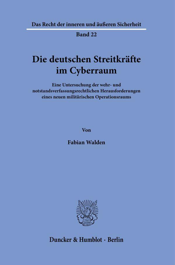 Cover: 9783428187935 | Die deutschen Streitkräfte im Cyberraum. | Fabian Walden | Taschenbuch