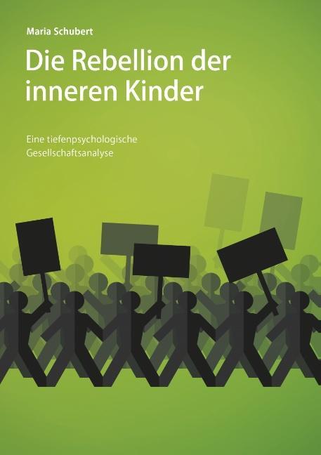 Cover: 9783740727116 | Die Rebellion der inneren Kinder | Maria Schubert | Taschenbuch | 2018