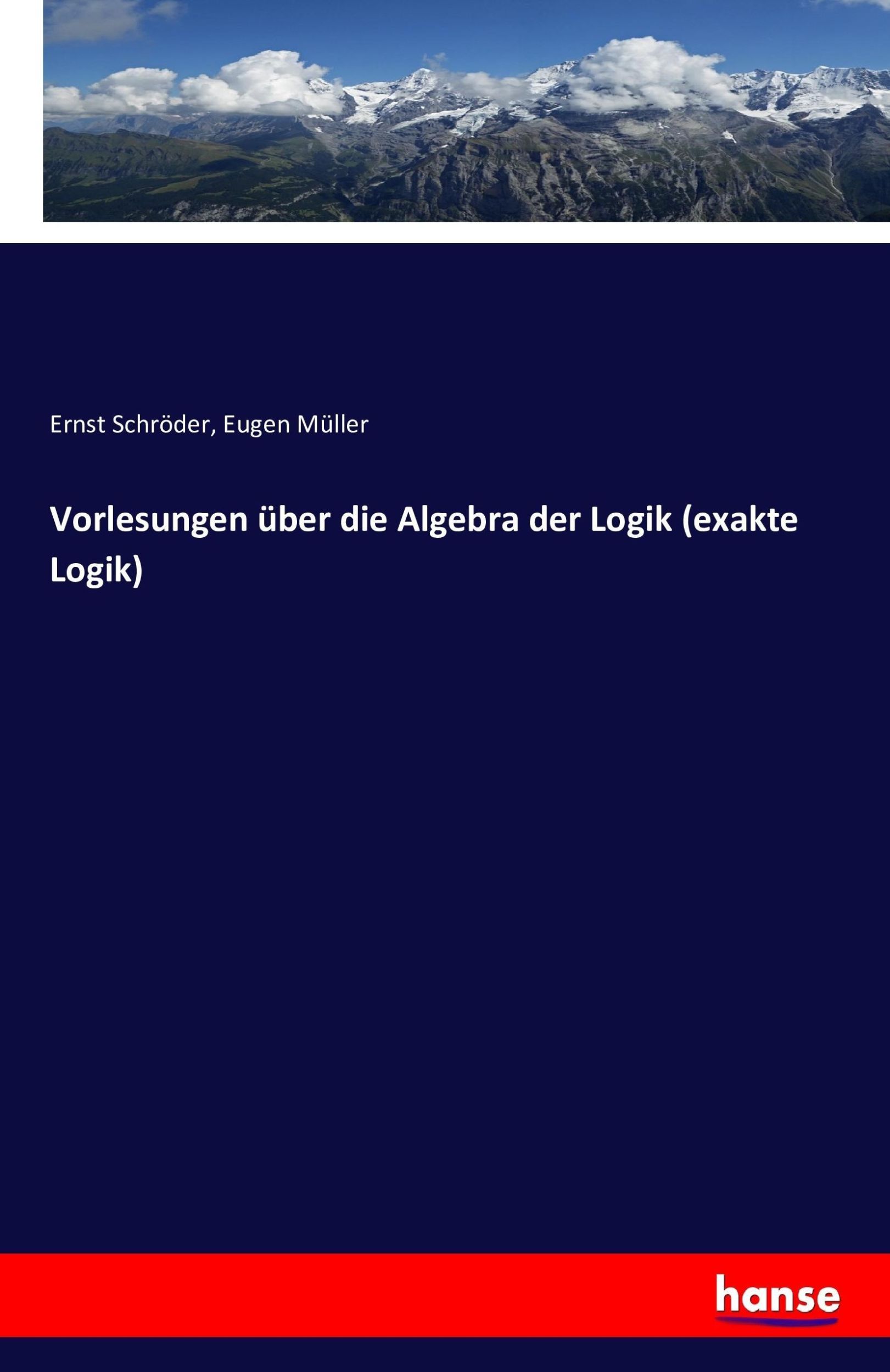 Cover: 9783742882486 | Vorlesungen über die Algebra der Logik (exakte Logik) | Taschenbuch