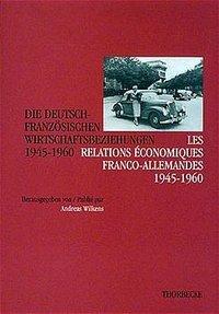 Cover: 9783799573436 | Die Deutsch-Französischen Wirtschaftsbeziehungen 1945-1960. Les...