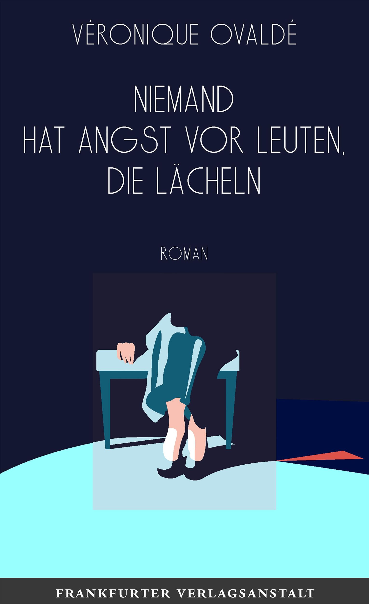 Cover: 9783627002831 | Niemand hat Angst vor Leuten, die lächeln | Véronique Ovaldé | Buch