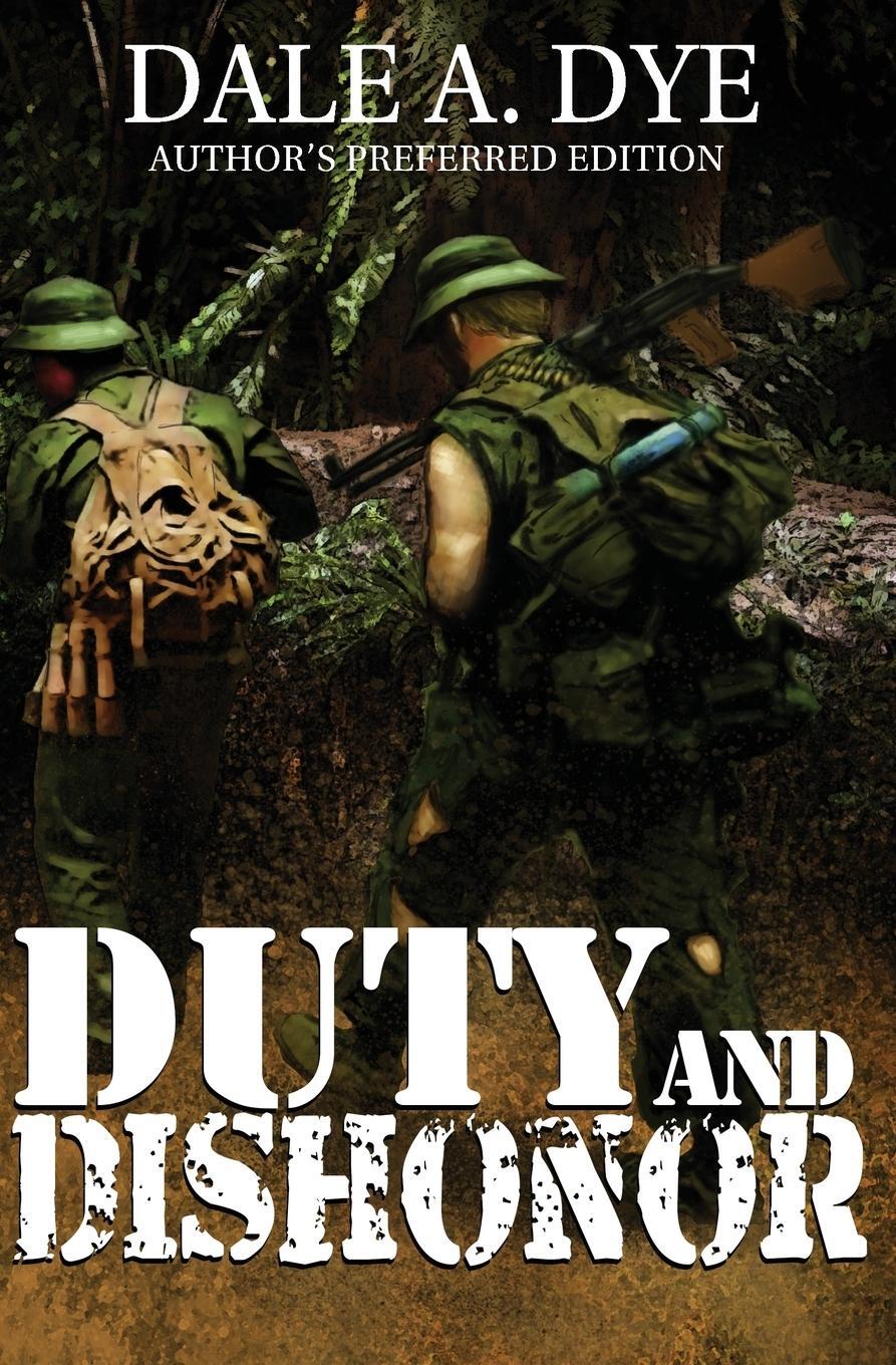 Cover: 9781944353155 | Duty and Dishonor | Author's Preferred Edition | Dale A. Dye | Buch