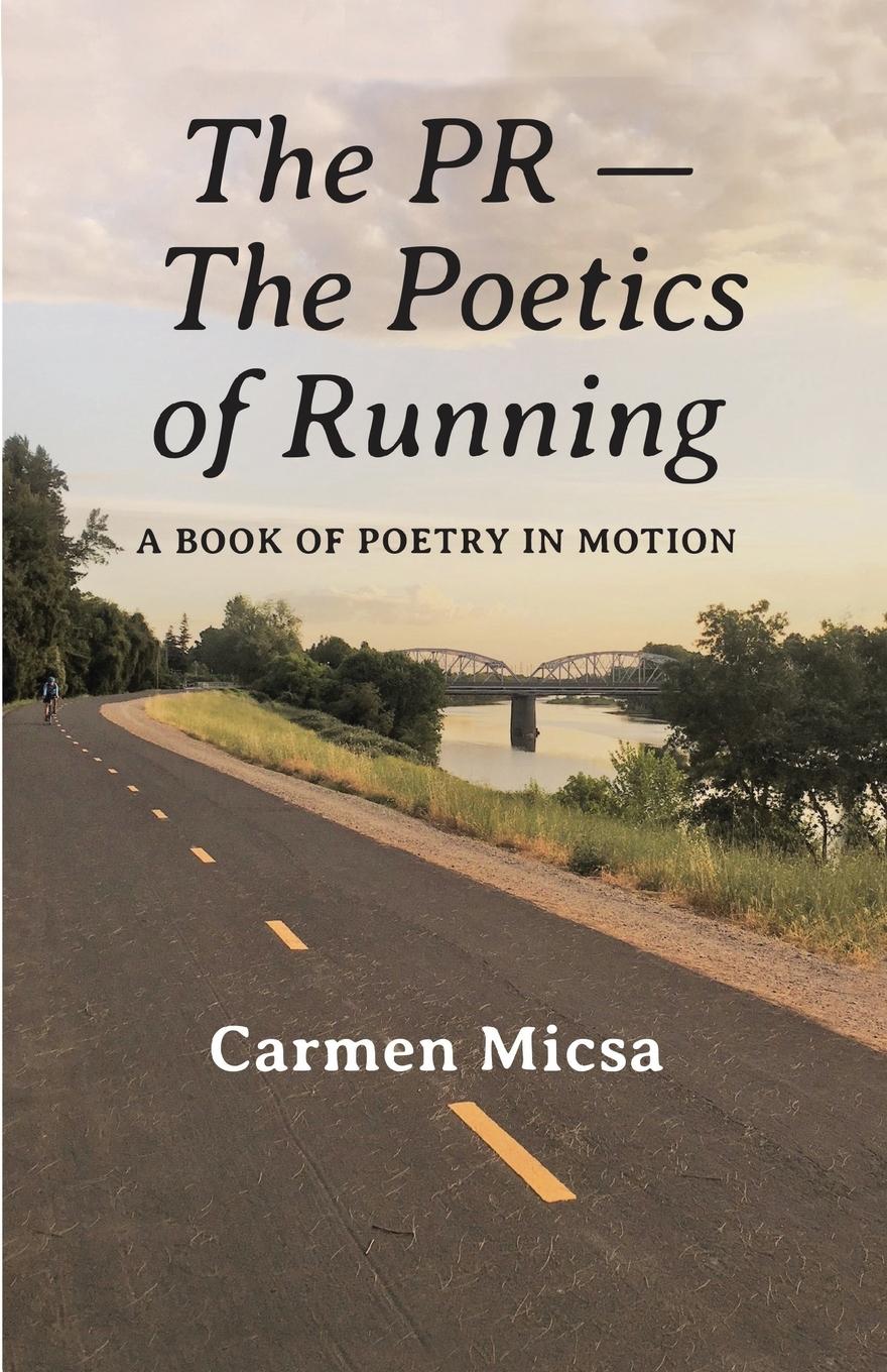 Cover: 9780998309729 | The PR - The Poetics of Running | A Book of Poetry in Motion | Micsa