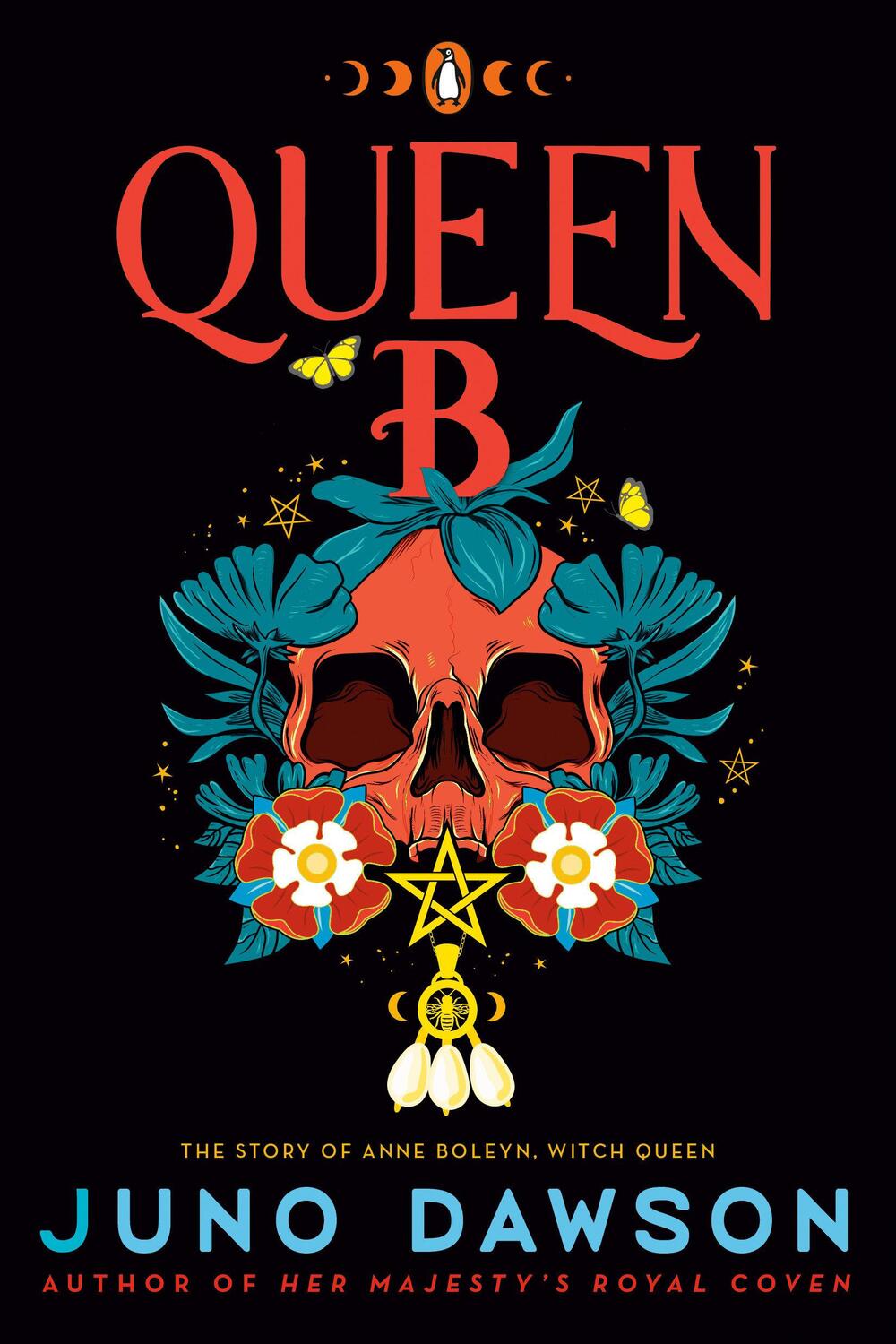 Cover: 9780143138341 | Queen B | The Story of Anne Boleyn, Witch Queen | Juno Dawson | Buch