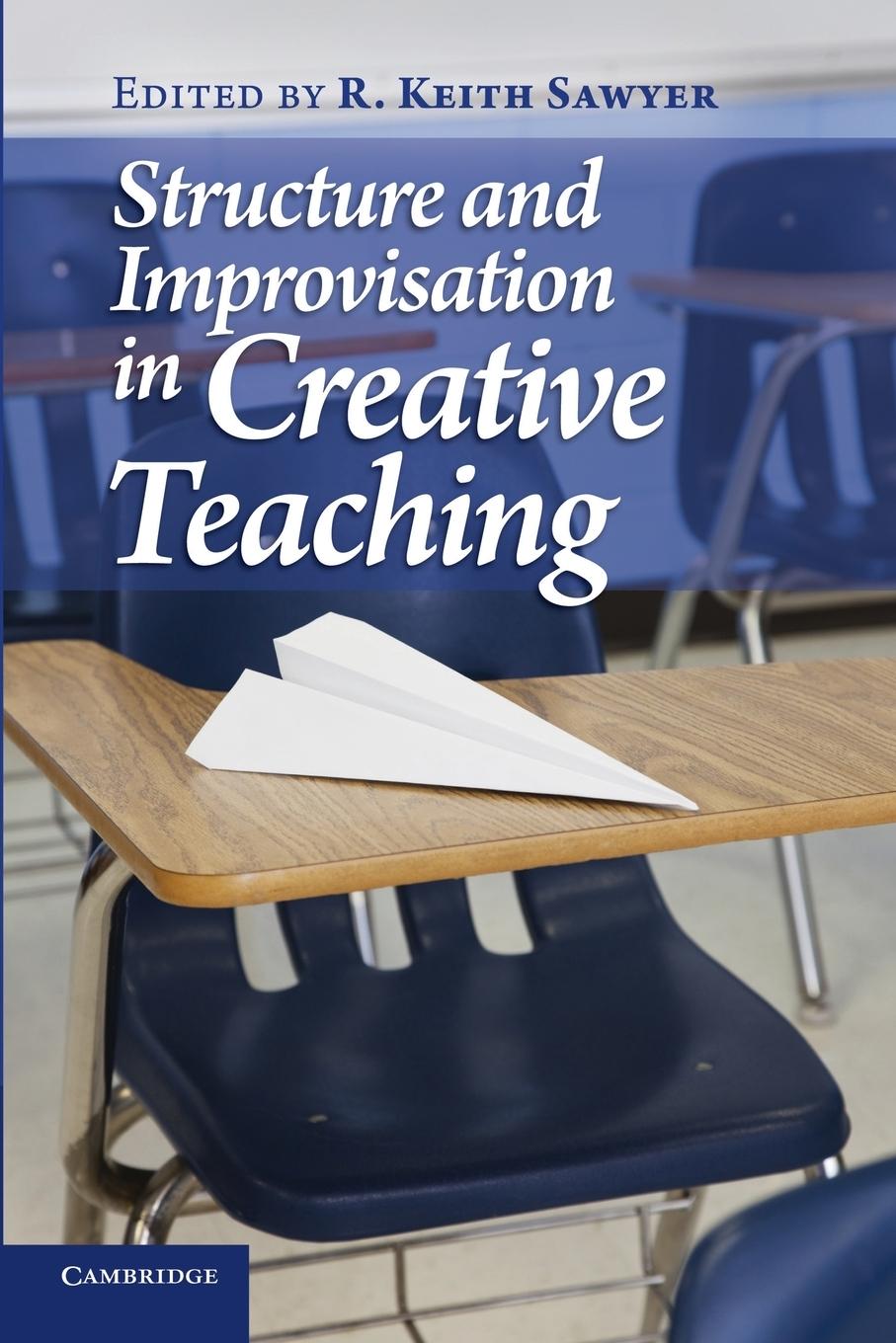 Cover: 9780521746328 | Structure and Improvisation in Creative Teaching | R. Keith Sawyer