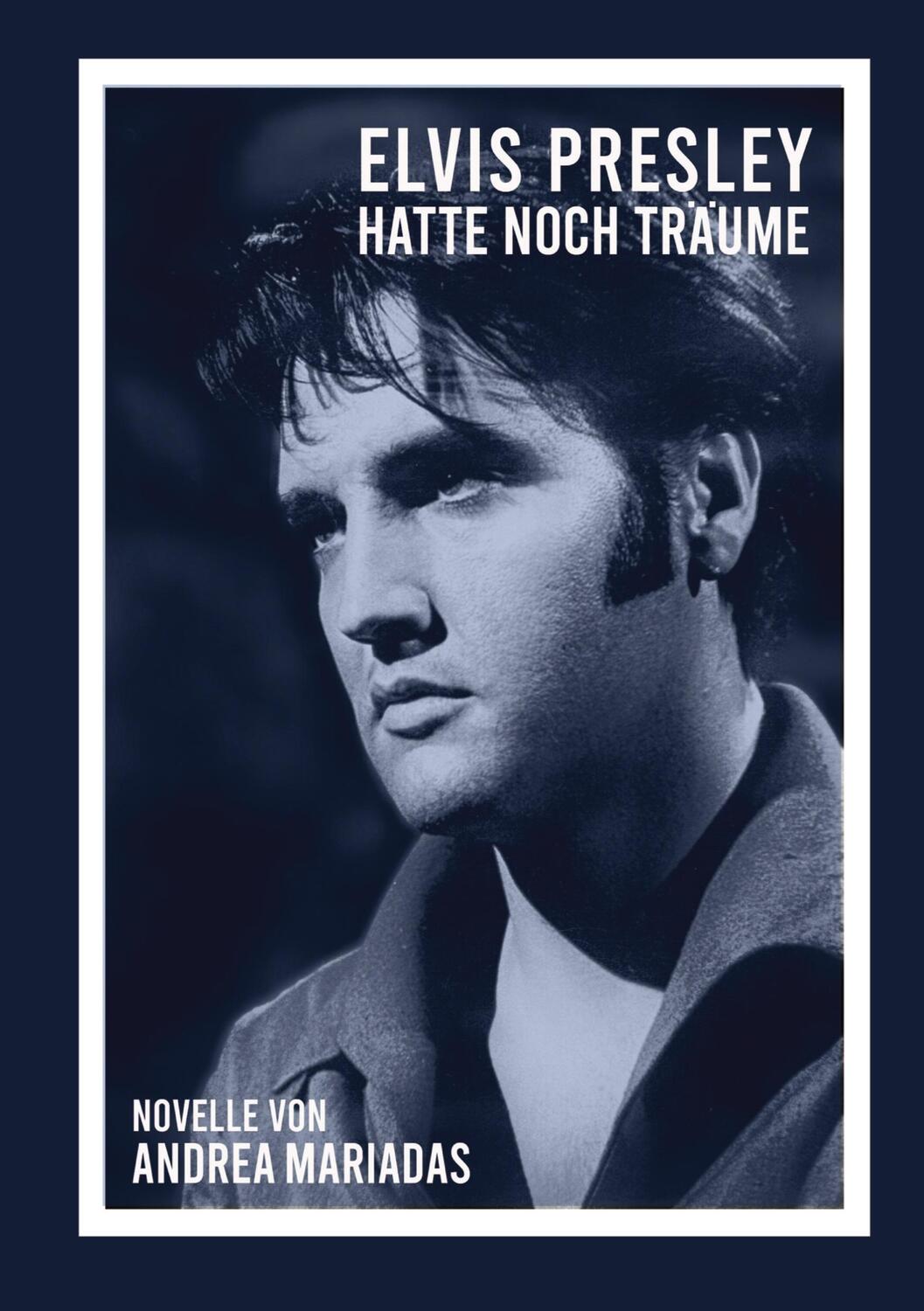 Cover: 9783347288508 | Elvis Presley hatte noch Träume | Andrea Mariadas | Buch | 56 S.