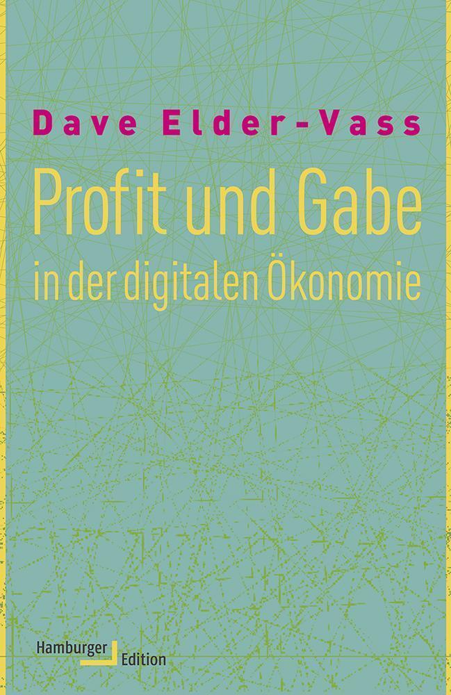 Cover: 9783868543247 | Profit und Gabe in der digitalen Ökonomie | Dave Elder-Vass | Buch