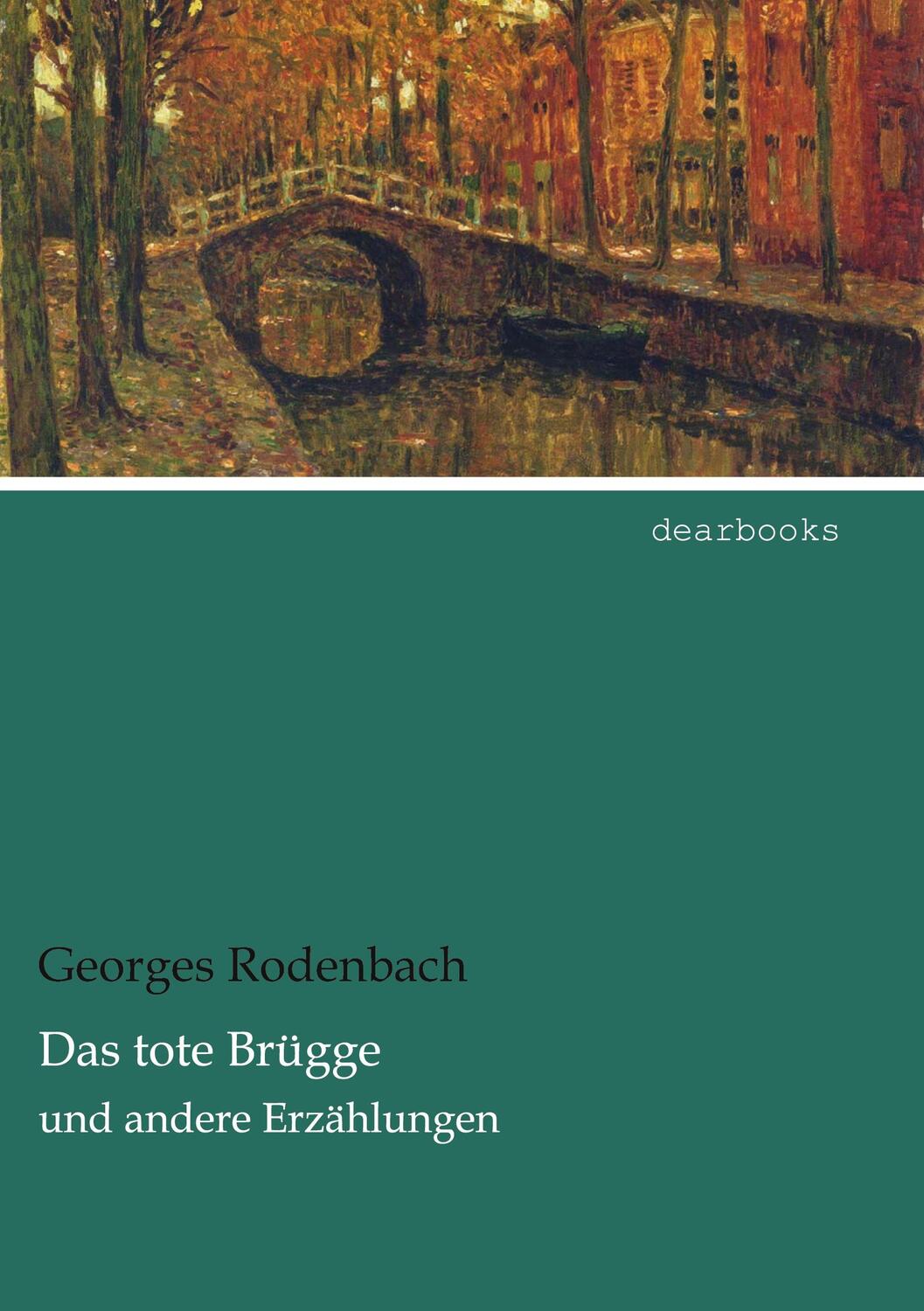 Cover: 9783954558759 | Das tote Brügge | und andere Erzählungen | Georges Rodenbach | Buch