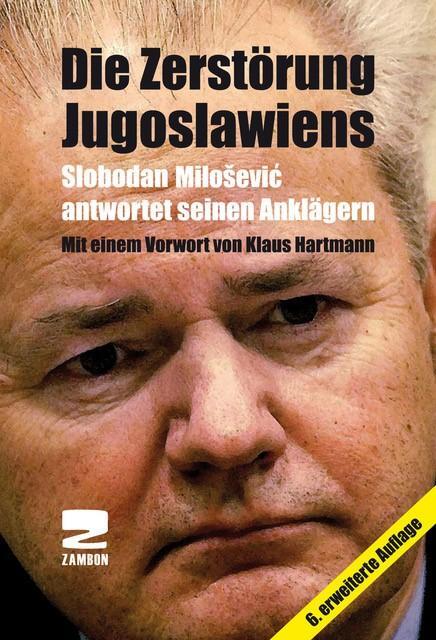 Cover: 9783889751355 | Die Zerstörung Jugoslawiens | Slobodan Milosevic | Taschenbuch | 2006