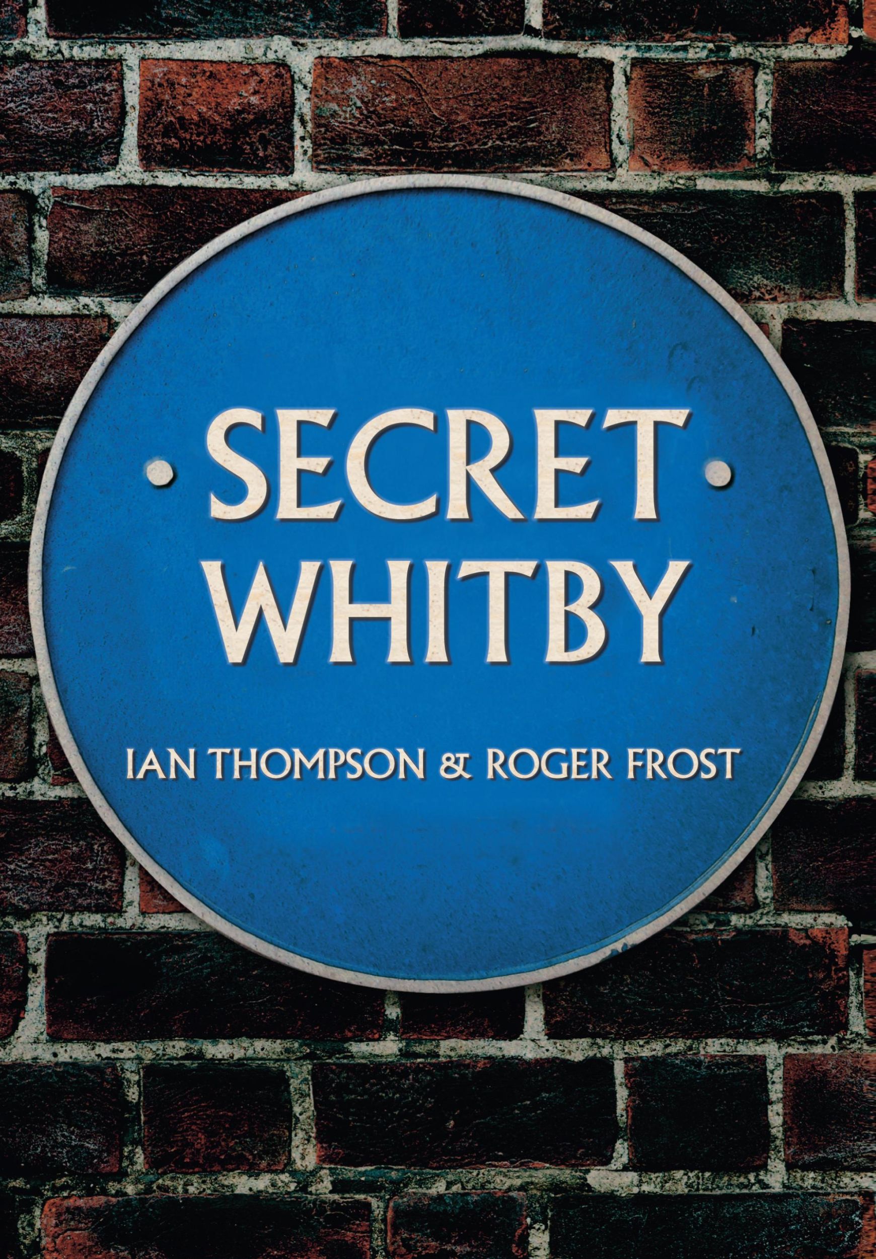 Cover: 9781445652511 | Secret Whitby | Ian Thompson (u. a.) | Taschenbuch | Englisch | 2016