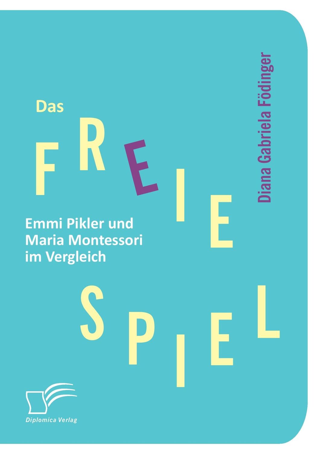 Cover: 9783842878365 | Das freie Spiel: Emmi Pikler und Maria Montessori im Vergleich | Buch