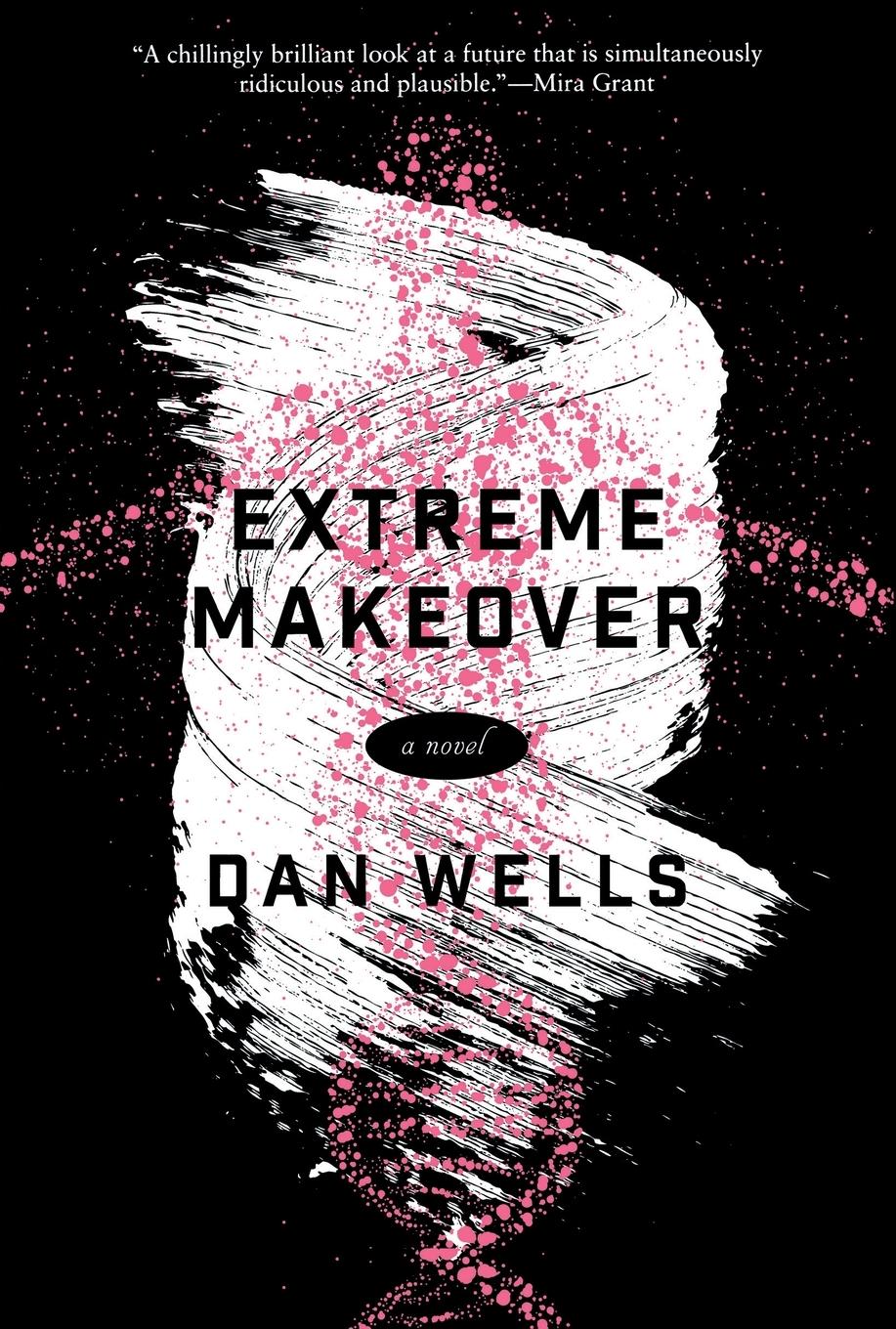 Cover: 9780765385635 | Extreme Makeover | Dan Wells | Taschenbuch | 416 S. | Englisch | 2016