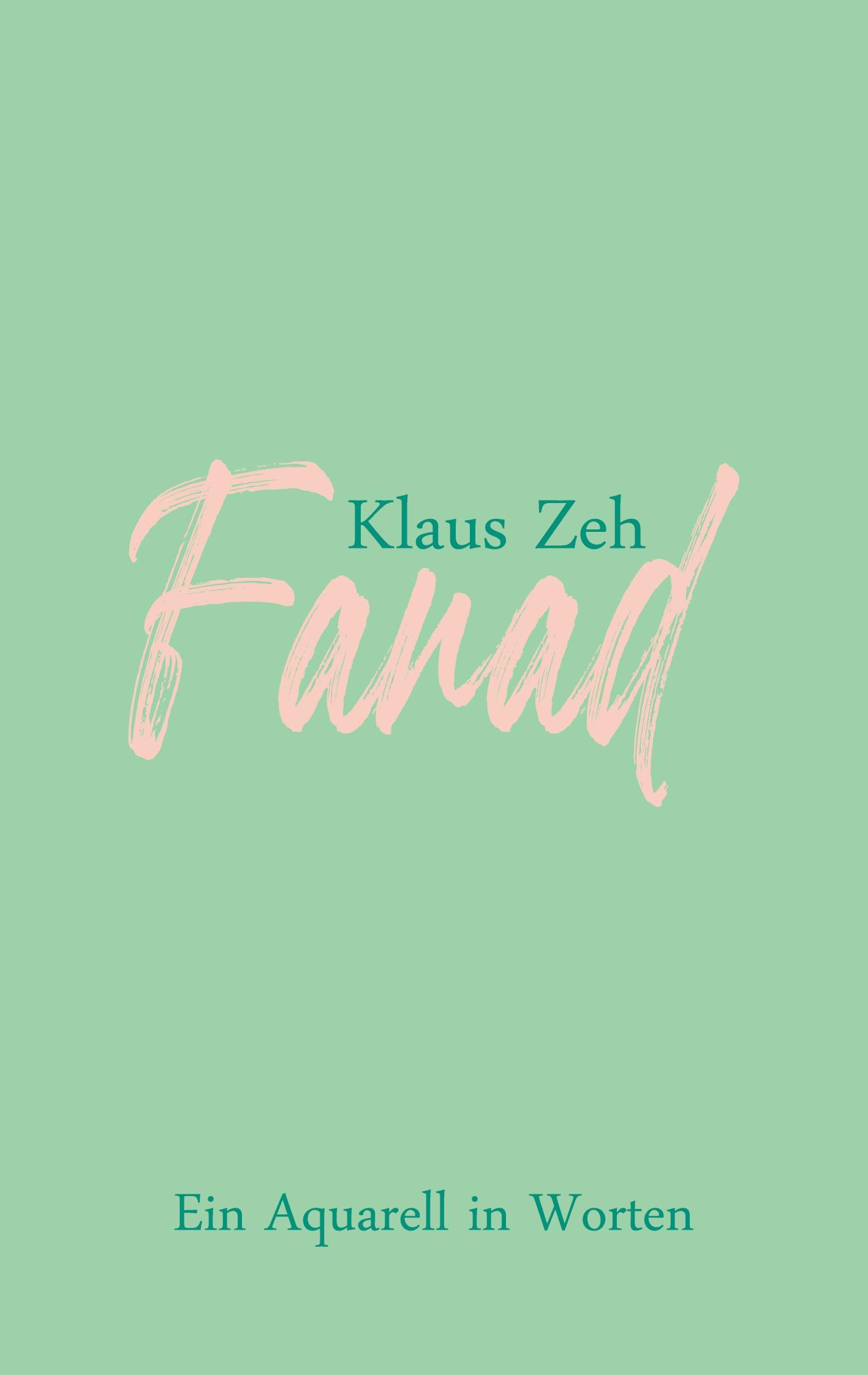 Cover: 9783754316856 | Fanad | Ein Aquarell in Worten | Klaus Zeh | Taschenbuch | Paperback