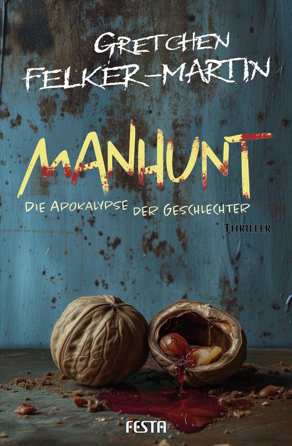 Cover: 9783986761349 | MANHUNT - Die Apokalypse der Geschlechter | Thriller | Felker-Martin