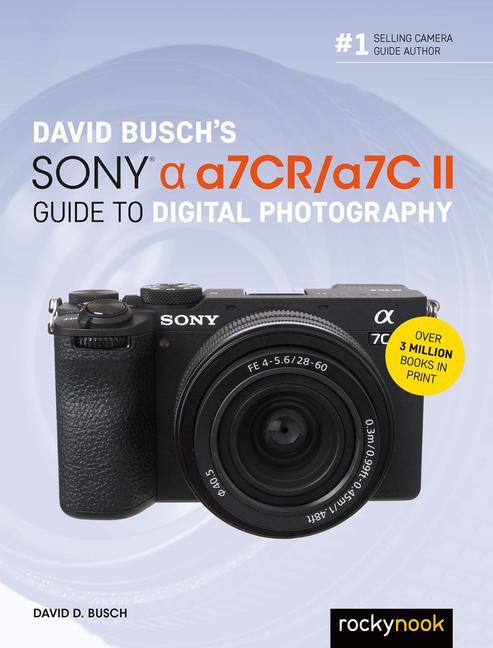 Cover: 9798888141960 | David Busch's Sony Alpha A7cr/A7c II Guide to Digital Photography