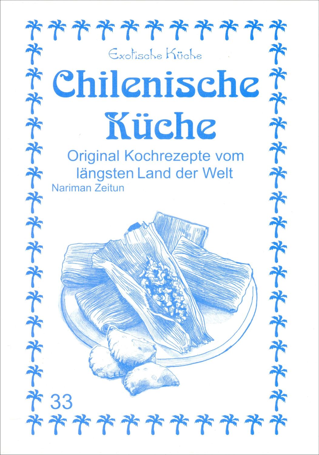 Cover: 9783927459670 | Chilenische Küche | Original Kochrezepte vom längsten Land der Welt