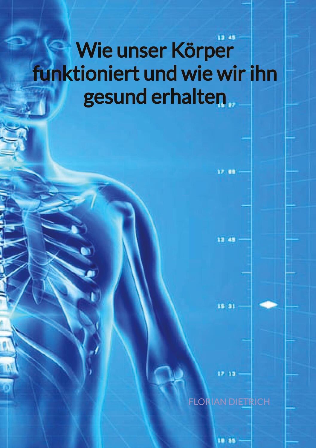 Cover: 9783347994355 | Wie unser Körper funktioniert und wie wir ihn gesund erhalten | Buch