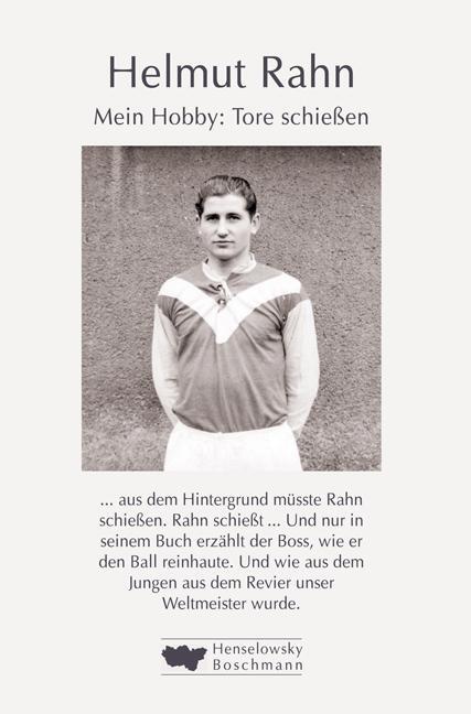 Cover: 9783942094405 | Mein Hobby: Tore schießen | Die Autobiografie vom "Boss" | Helmut Rahn