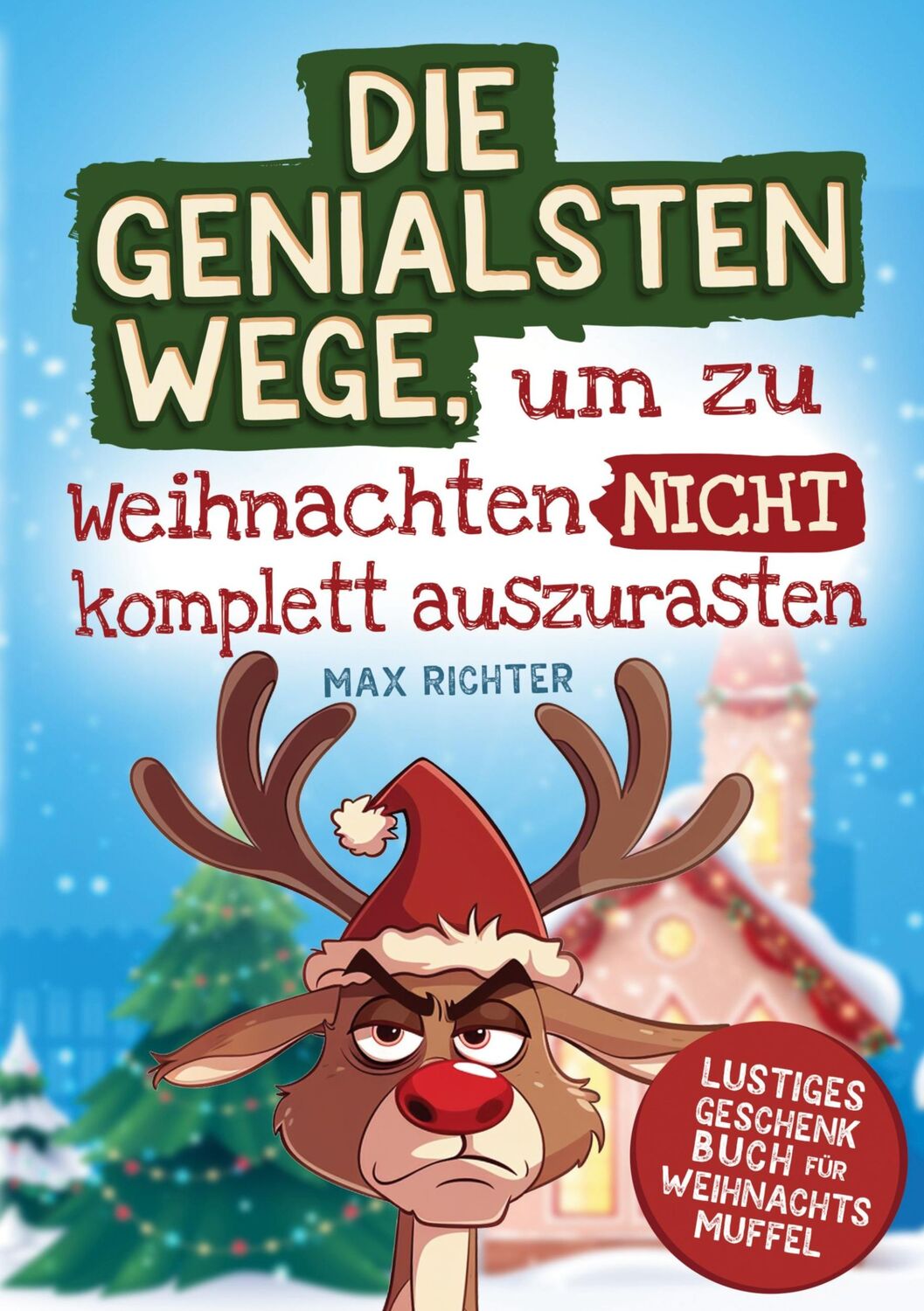 Cover: 9783910661394 | Die genialsten Wege, um zu Weihnachten nicht komplett auszurasten