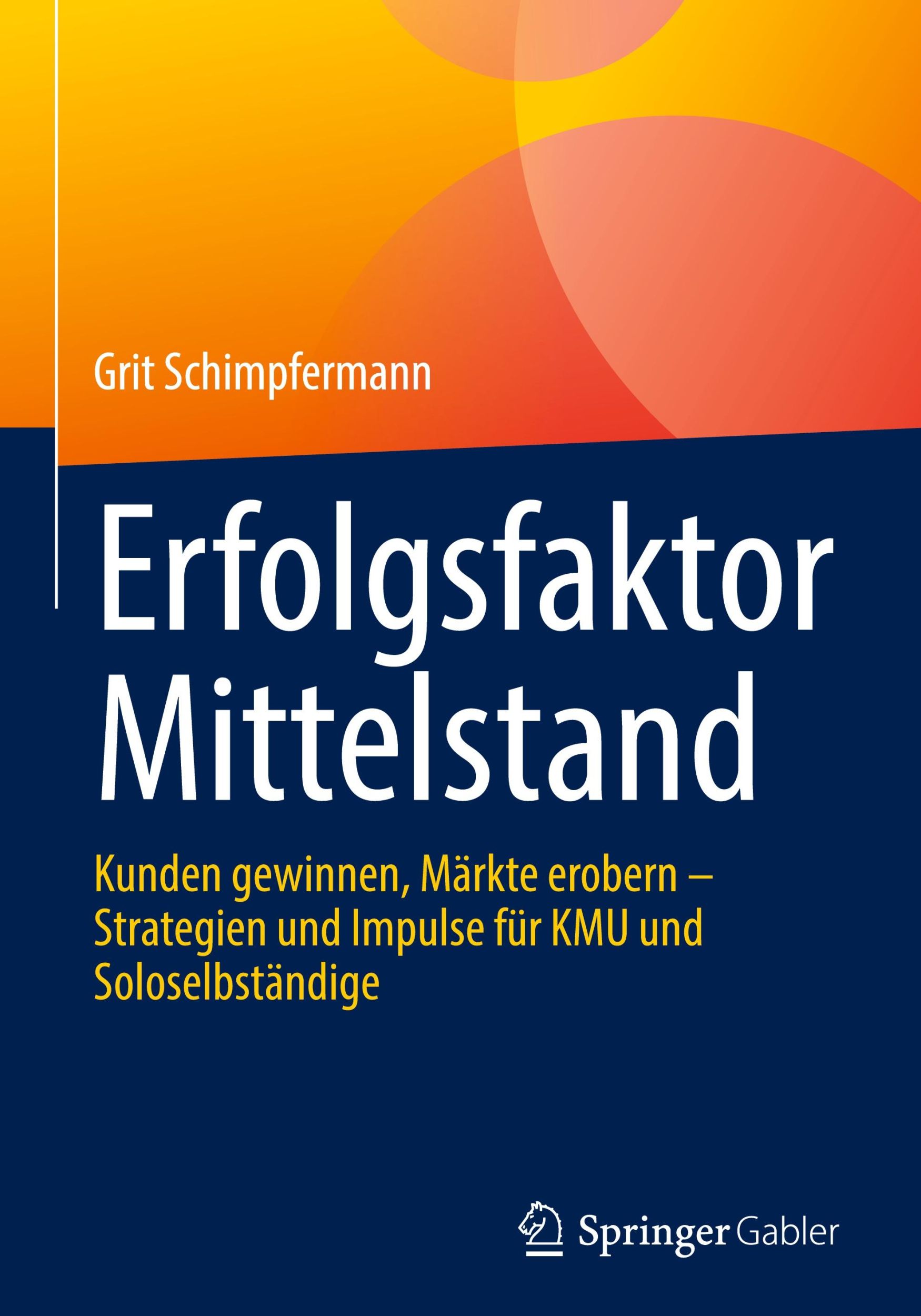 Cover: 9783658458508 | Erfolgsfaktor Mittelstand | Grit Schimpfermann | Buch | xiii | Deutsch