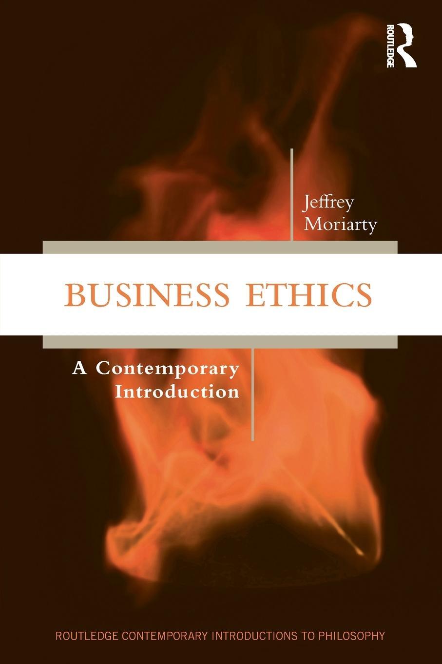 Cover: 9781138498129 | Business Ethics | A Contemporary Introduction | Jeffrey Moriarty