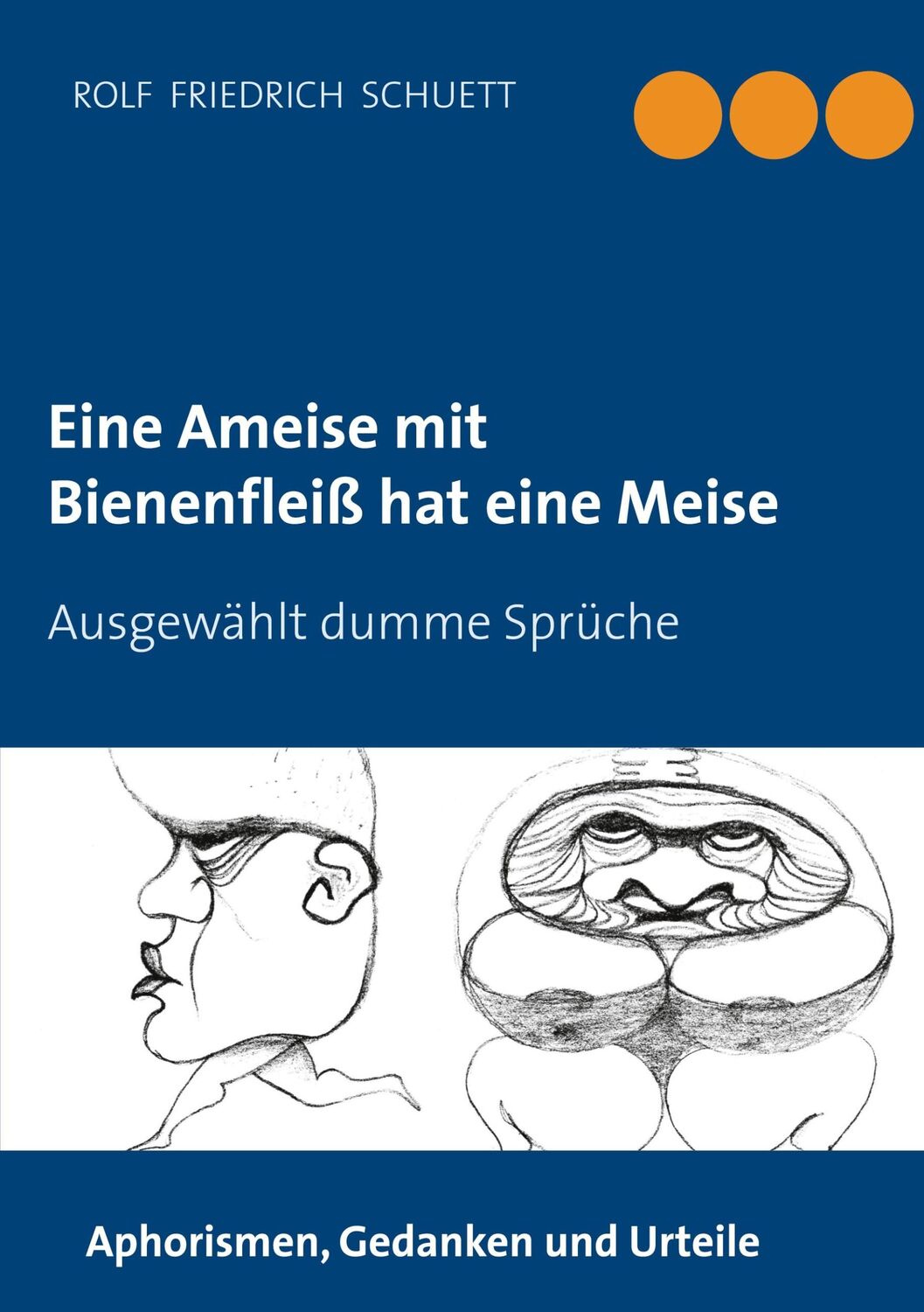 Cover: 9783752686302 | Eine Ameise mit Bienenfleiß hat eine Meise | Ausgewählt dumme Sprüche