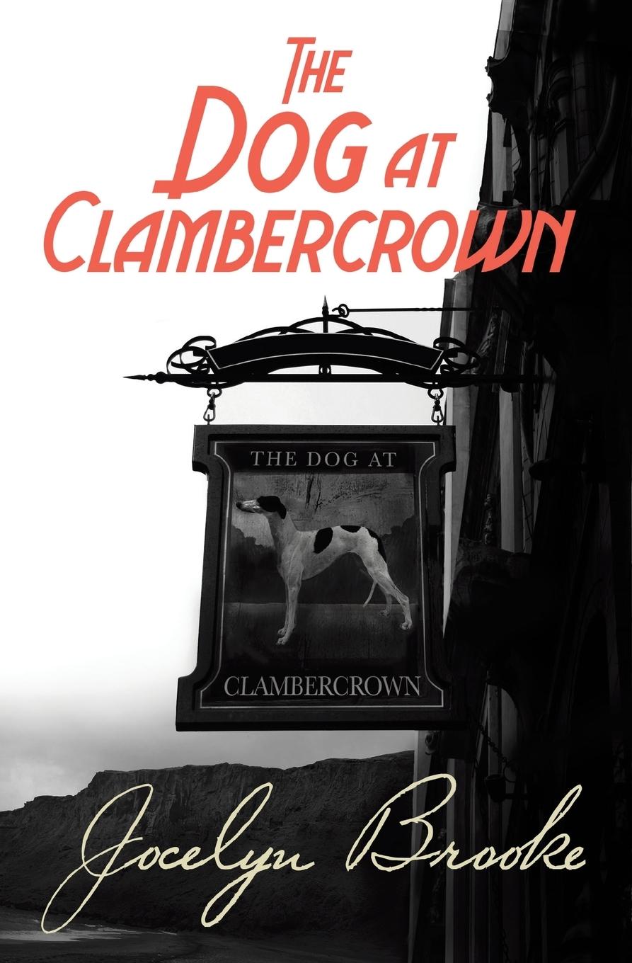 Cover: 9781509855810 | The Dog at Clambercrown | Jocelyn Brooke | Taschenbuch | Englisch