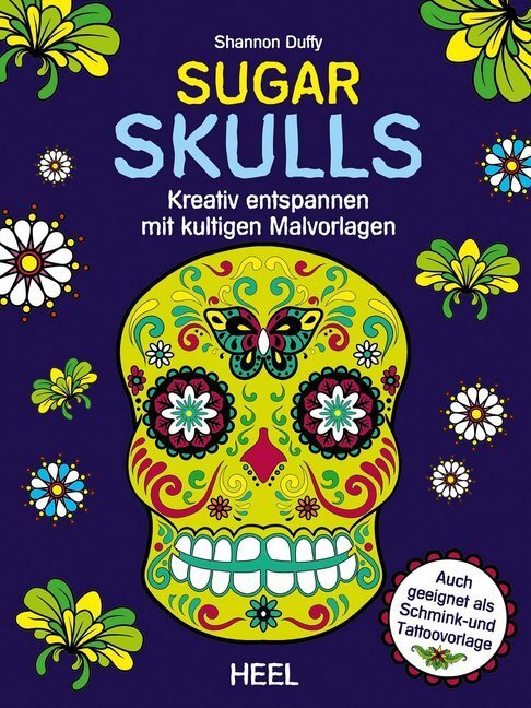 Cover: 9783958431911 | Sugar Skulls | Kreativ entspannen mit kultigen Malvorlagen | Duffy