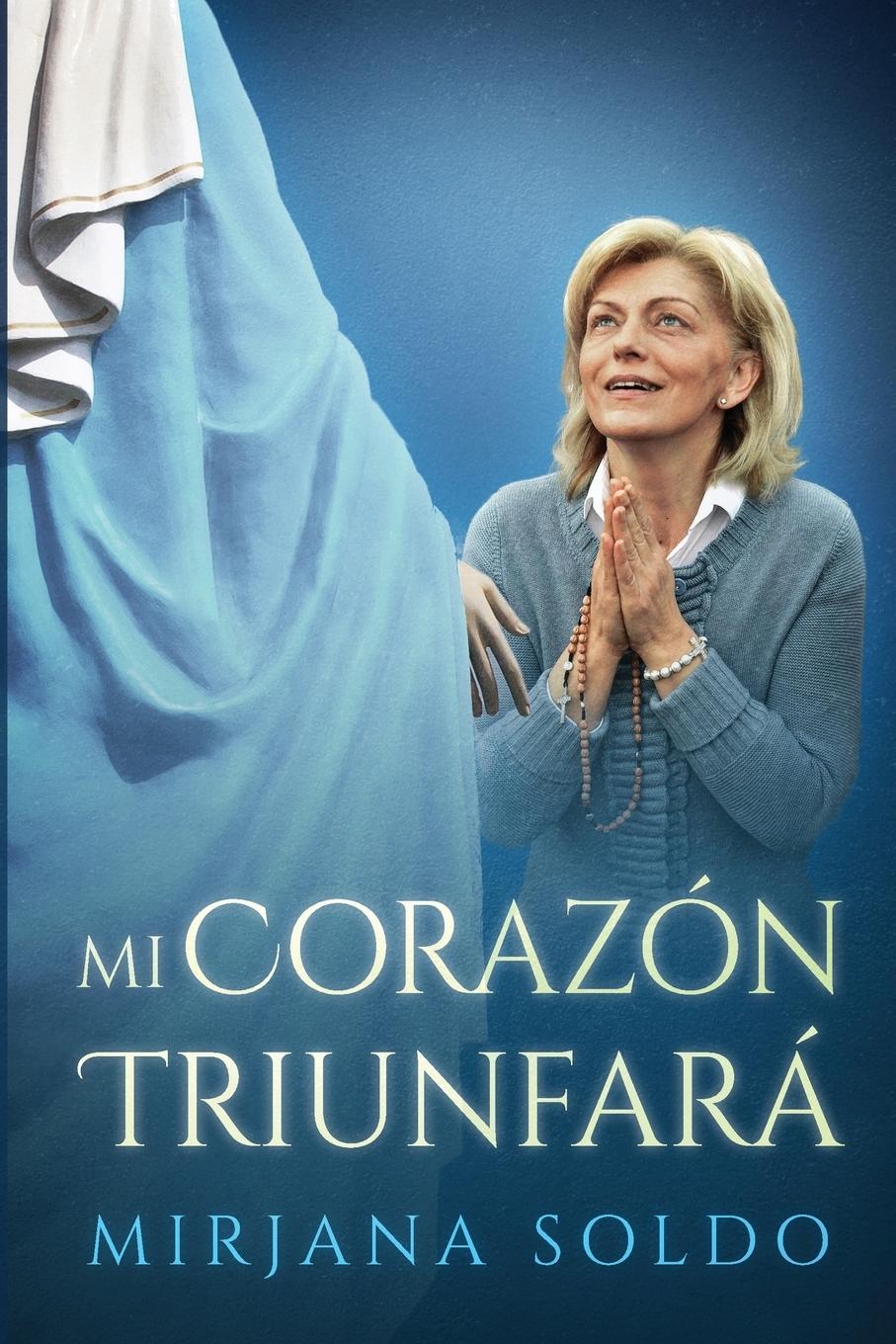 Cover: 9780997890631 | Mi Corazón Triunfará | Mirjana Soldo | Taschenbuch | Spanisch | 2017